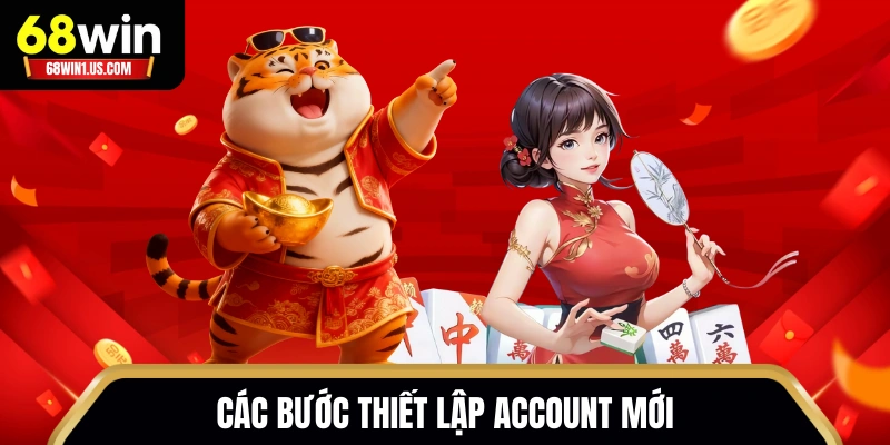 Các bước thiết lập account mới