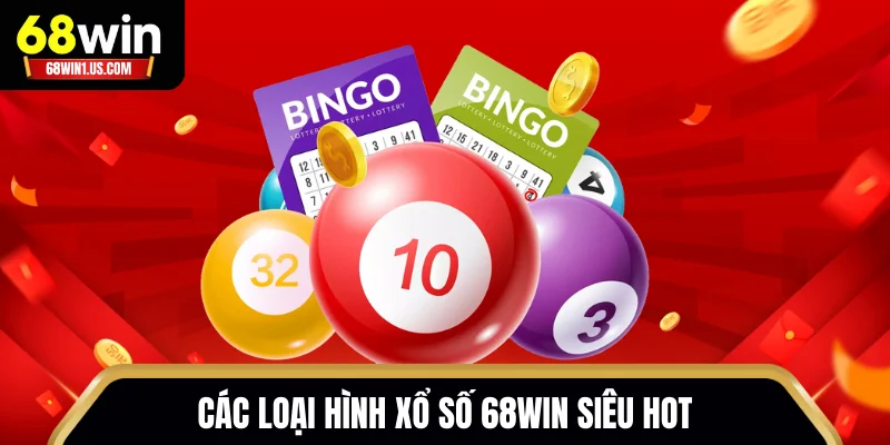 Các loại hình xổ số 68WIN siêu hot