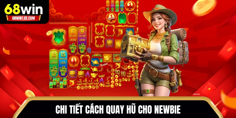 Chi tiết cách quay hũ cho newbie