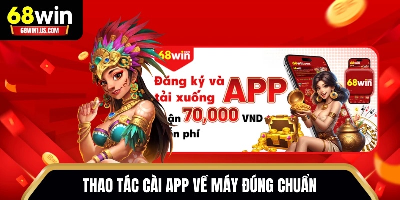 Thao tác cài app về máy đúng chuẩn